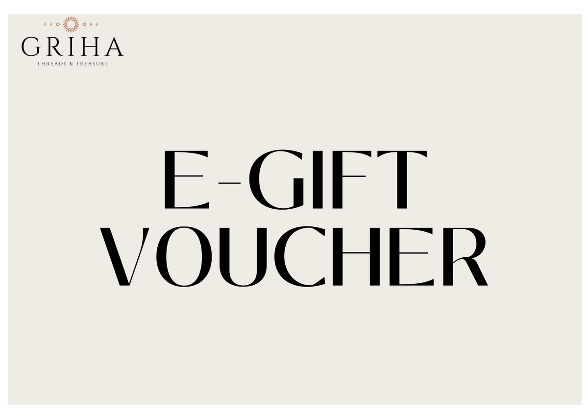 Griha Threads and Treasure E-Gift Voucher Available to use instore or online